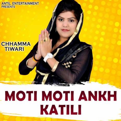 Moti Moti Ankh Katili | Boomplay Music
