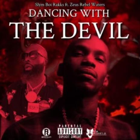 Dancing With The Devil ft. Slym Boi Rakks | Boomplay Music