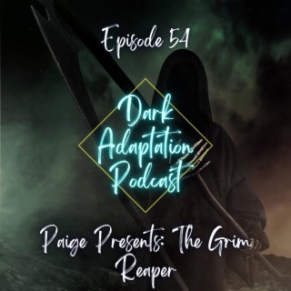 Episode 54: Paige Presents Cryptids & Folklore - The Grim Reaper