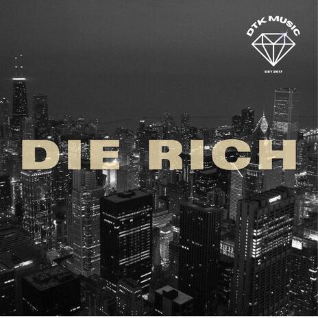 Die Rich ft. Holistic Hunce | Boomplay Music