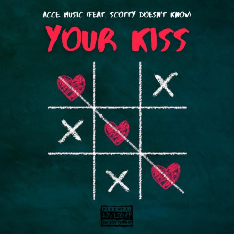 Your Kiss ft. Scotty doesnt know | Boomplay Music