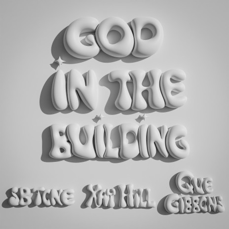God In The Building ft. SB Tone & Xay Hill | Boomplay Music