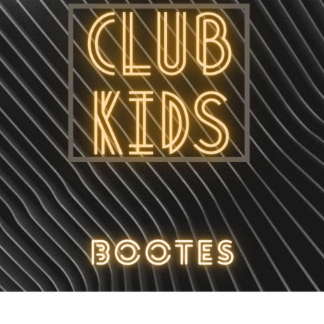 Club Kids | Boomplay Music