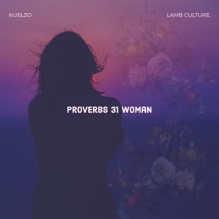 Proverbs 31 Woman ft. LAMB CULTURE. lyrics | Boomplay Music