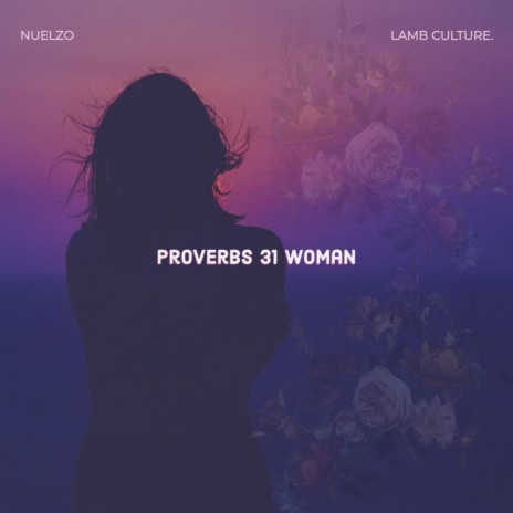 Proverbs 31 Woman ft. LAMB CULTURE. | Boomplay Music