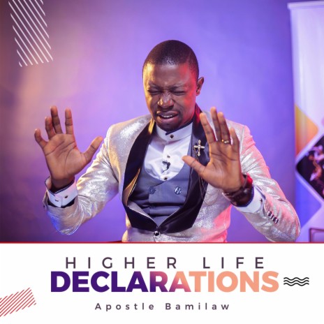 Higher Life Declaration | Boomplay Music