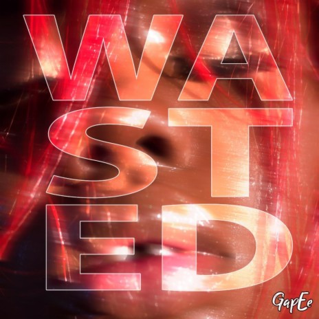 Wasted (feat. SimplyRich) | Boomplay Music