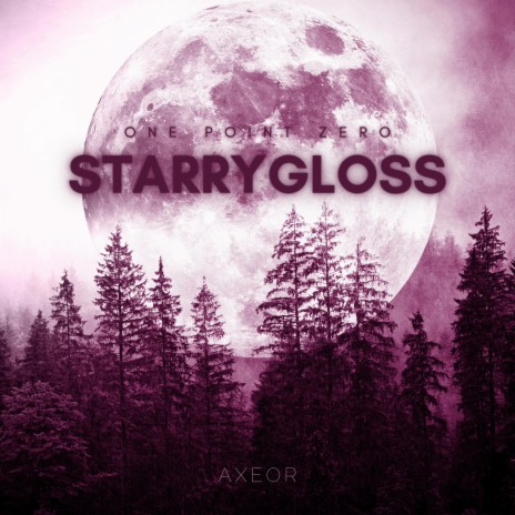 Starrygloss ft. Axeor | Boomplay Music