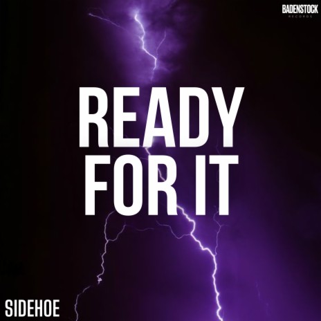 Ready For It ft. SIDEHOE | Boomplay Music