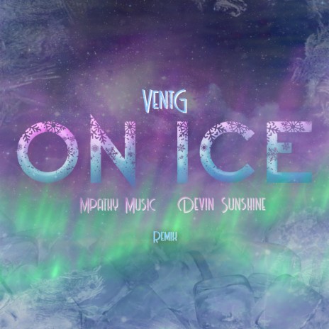 On Ice (Remix) ft. Devin Sunshine & Mpathy Music