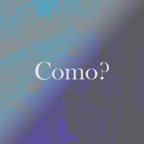 Como? | Boomplay Music