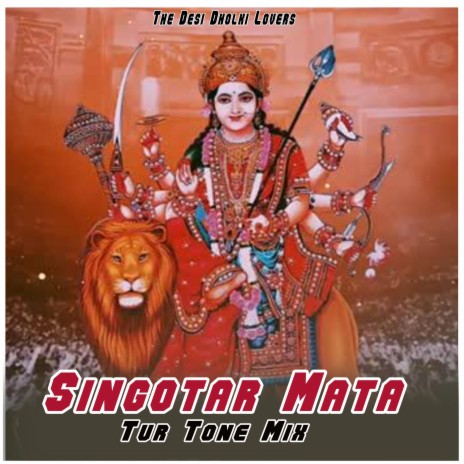 Singotar Mata (Tur Tone Mix) ft. Dj karan bilimora | Boomplay Music