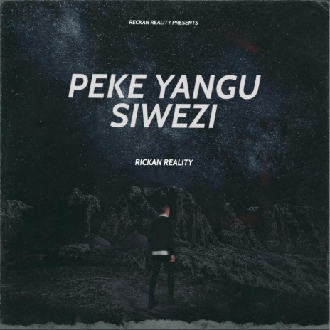 PEKE YANGU SIWEZI (feat. ONE SIX)