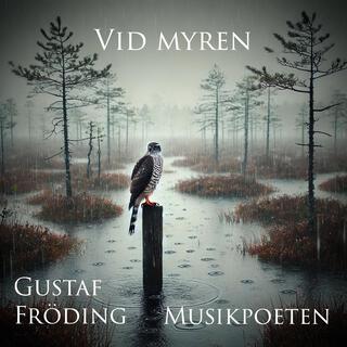 Vid myren (Text: Gustaf Fröding) lyrics | Boomplay Music