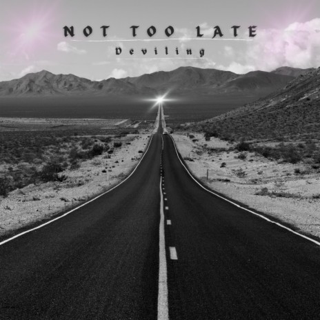 Not Too Late | Boomplay Music