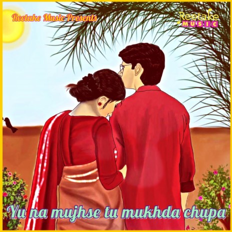 Yu Na Mujhse Tu Mukhda Chupa | Boomplay Music