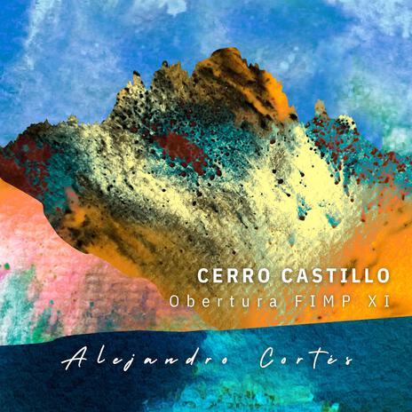 Cerro Castillo (Obertura FIMP XI) | Boomplay Music