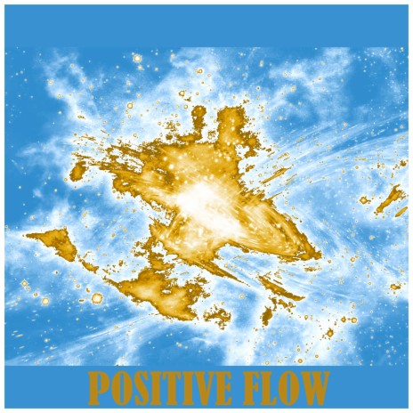 Positive Flow | Boomplay Music