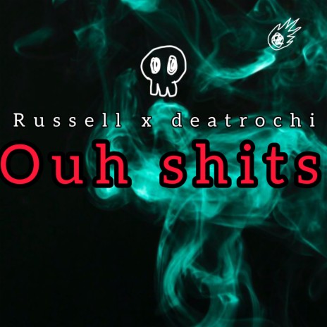 OUH SHITS ft. Deatrochi | Boomplay Music