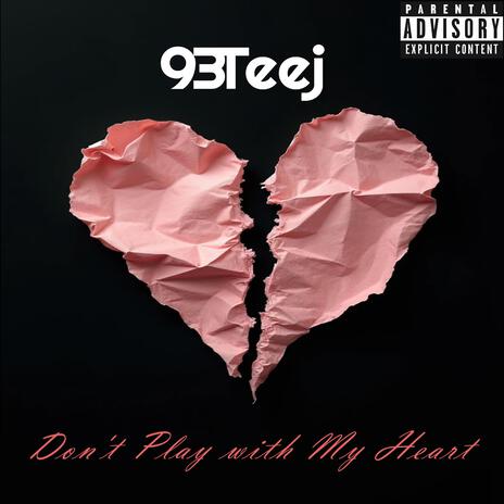 Don't Play with my Heart | Boomplay Music