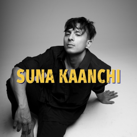 Suna Kaanchi | Boomplay Music
