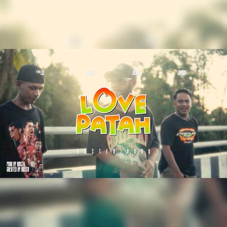 LOVE PATAH | Boomplay Music