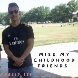 Miss My Childhood Friends