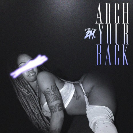 Arch Your Back ft. Queen ‘Kee | Boomplay Music