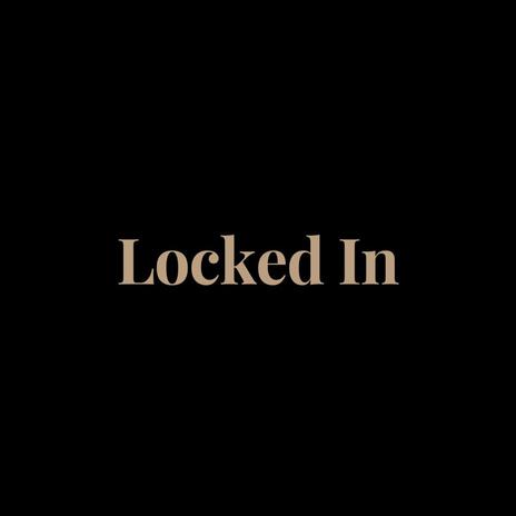 Locked In | Boomplay Music