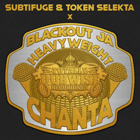 Heavyweight Chanta ft. Token Selekta & Blackout JA