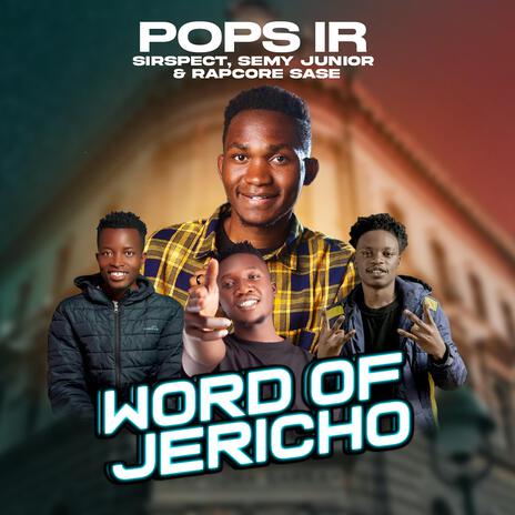 WORD OF JERICHO ft. Sirspect, Semy Junior & Rapcore Sase | Boomplay Music