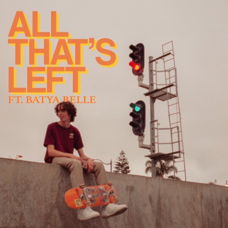 All That's Left ft. Batya Belle | Boomplay Music