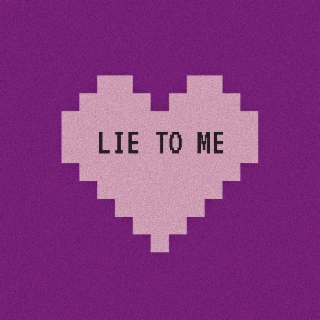 Lie to Me | Boomplay Music