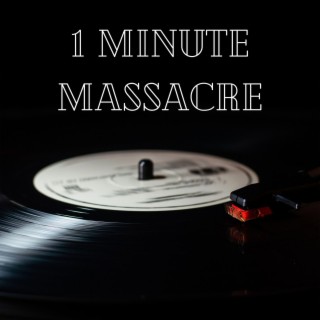 1 Minute Massacre