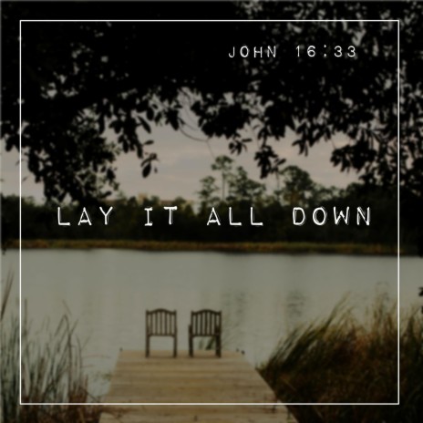 Lay it all down | Boomplay Music