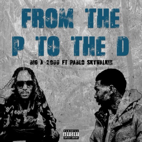 From The P To The D ft. Pablo Skywalkin | Boomplay Music
