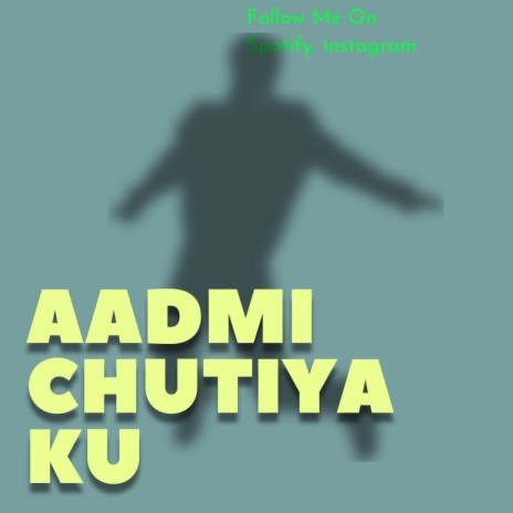 Aadmi Chutiya Ku | Boomplay Music