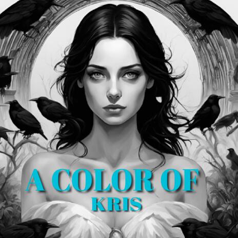 A Color of Kris | Boomplay Music