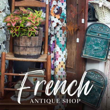 French Antique Shop | Boomplay Music