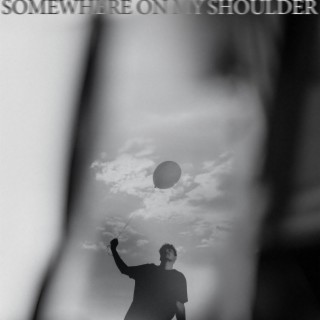 Somewhere On My Shoulder lyrics | Boomplay Music