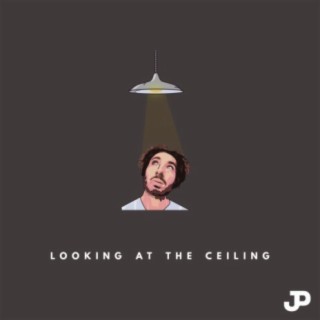 Looking at the Ceiling