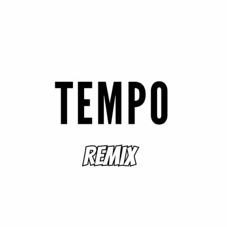 TEMPO (Remix) | Boomplay Music