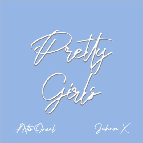 Pretty Girls (feat. Jahan X) | Boomplay Music