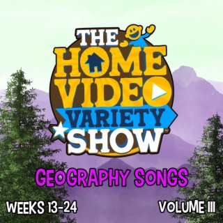 Geography Songs Weeks 13-24 Volume III