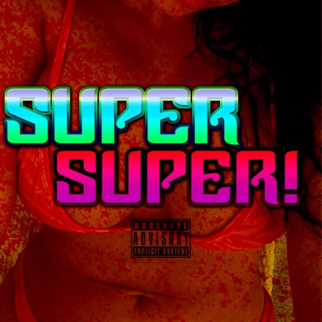 SUPER SUPER! | Boomplay Music