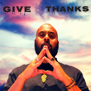 GIVE THANKS