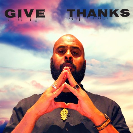 GIVE THANKS | Boomplay Music