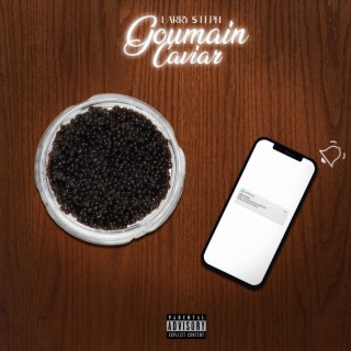 Goumain caviar lyrics | Boomplay Music