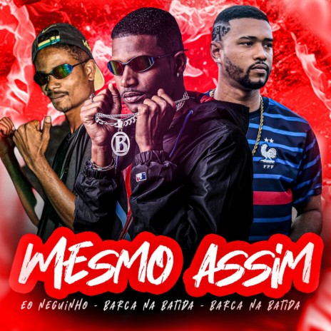 Mesmo Assim ft. Gelado no Beat & eo neguinho | Boomplay Music