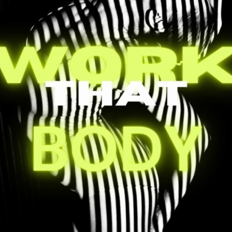 Work That Body | Boomplay Music